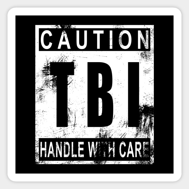 TBI Handle with Care T-Shirt White Sticker by survivorsister